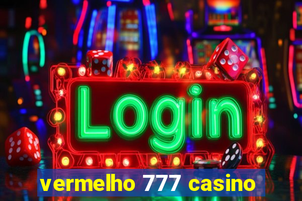 vermelho 777 casino