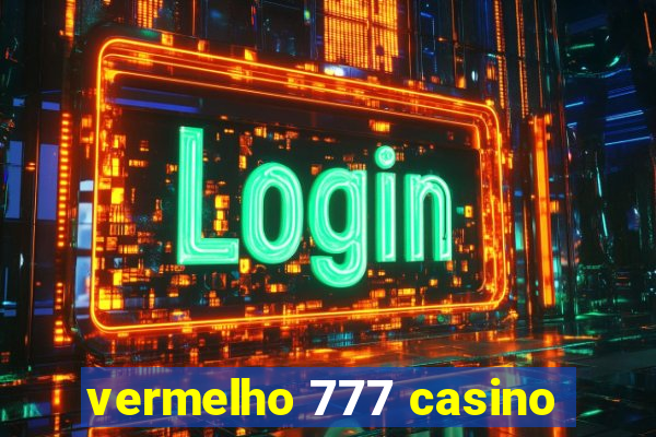 vermelho 777 casino