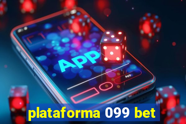 plataforma 099 bet