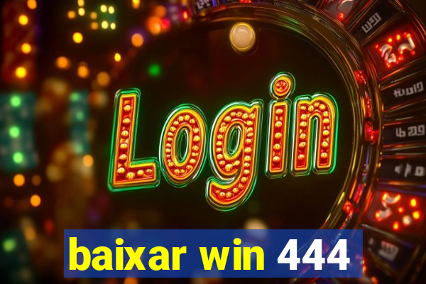 baixar win 444