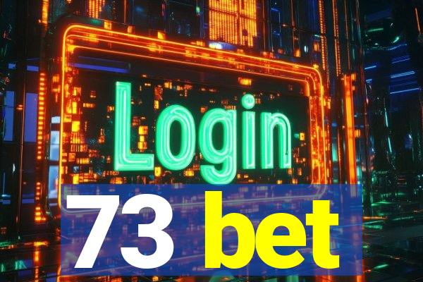 73 bet