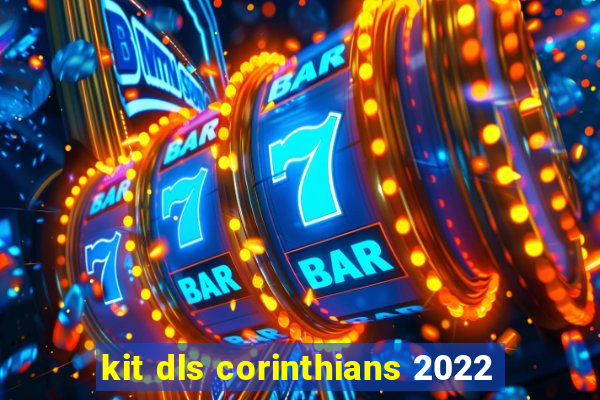 kit dls corinthians 2022