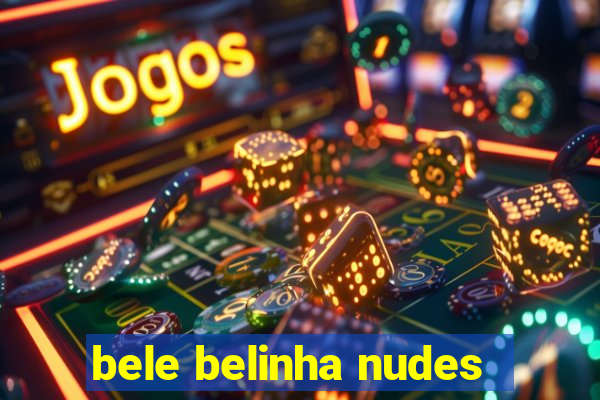 bele belinha nudes