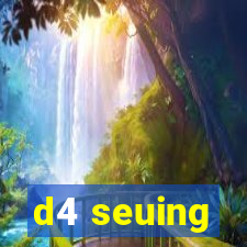 d4 seuing