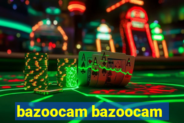 bazoocam bazoocam