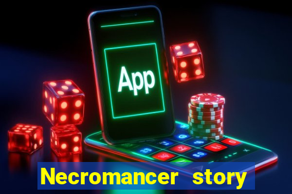 Necromancer story mod apk (unlimited skill points