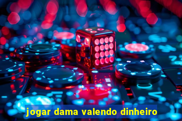 jogar dama valendo dinheiro