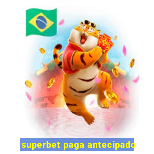 superbet paga antecipado