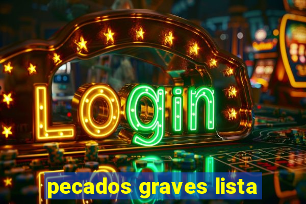 pecados graves lista