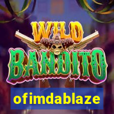 ofimdablaze