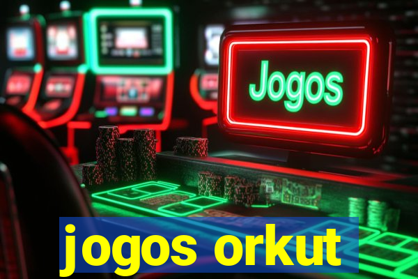 jogos orkut