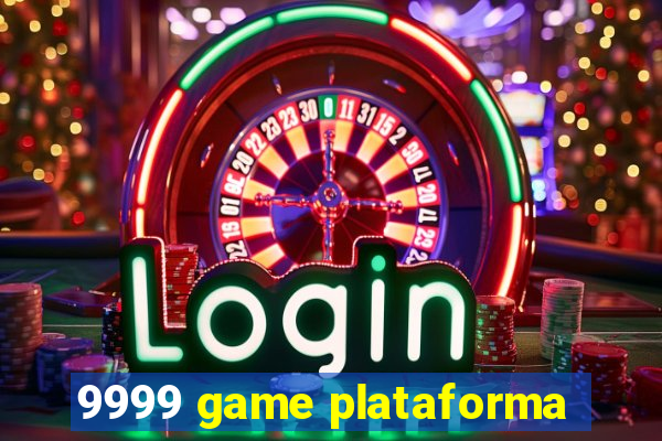 9999 game plataforma