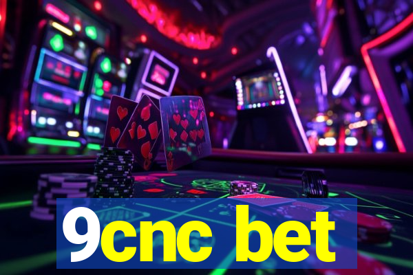 9cnc bet