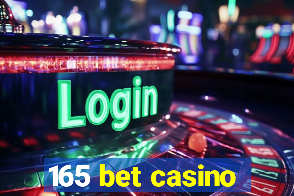 165 bet casino