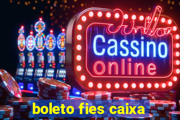 boleto fies caixa