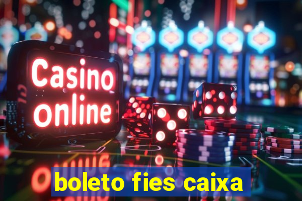 boleto fies caixa