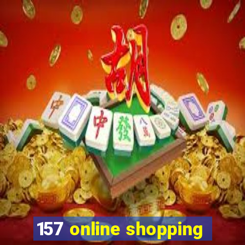 157 online shopping