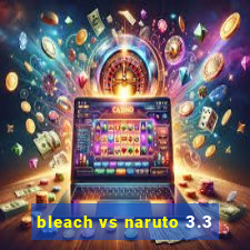 bleach vs naruto 3.3