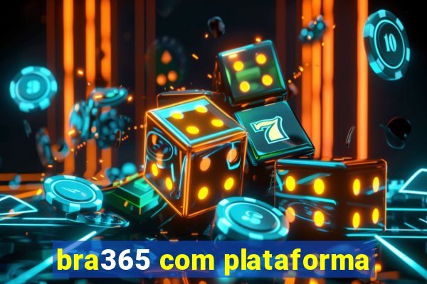 bra365 com plataforma