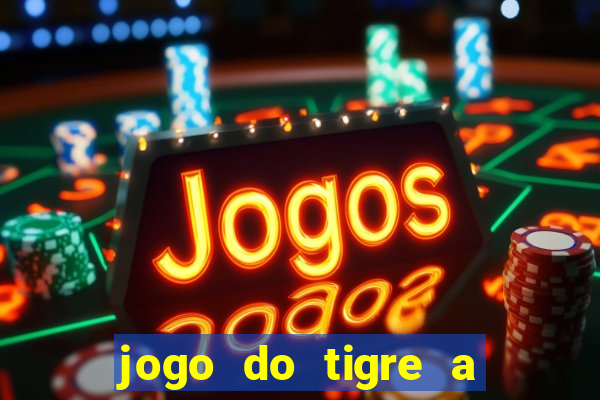 jogo do tigre a partir de 1 real