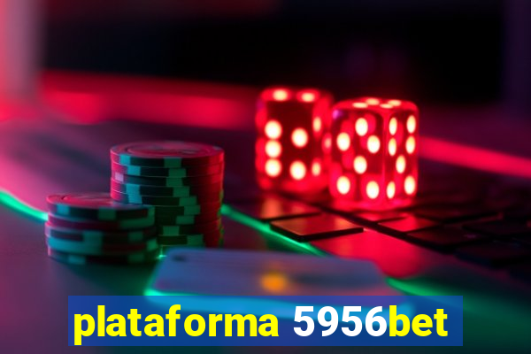 plataforma 5956bet