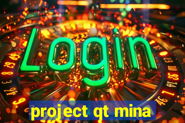 project qt mina