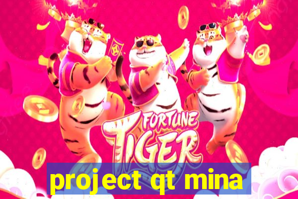 project qt mina