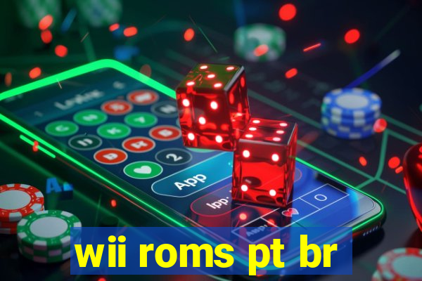 wii roms pt br