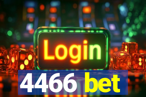 4466 bet