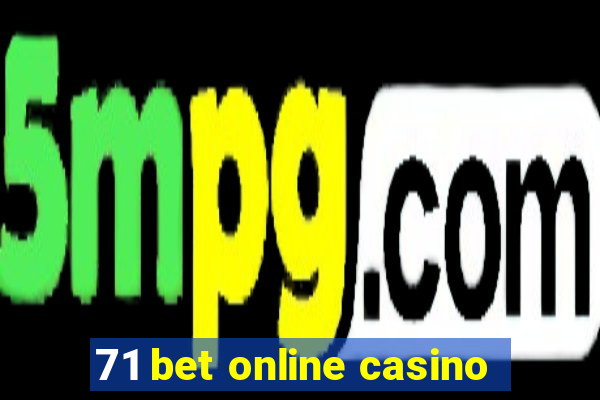 71 bet online casino