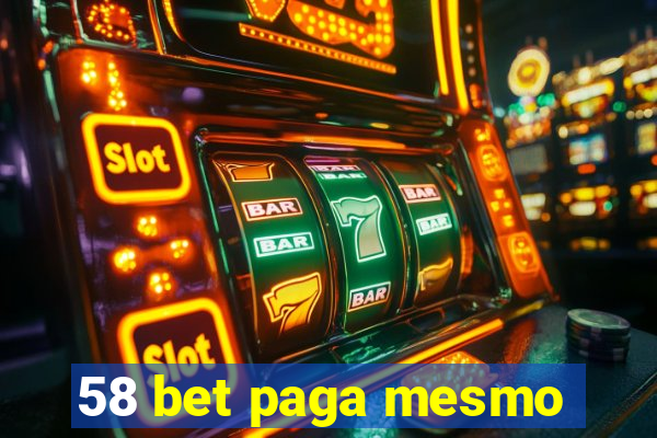 58 bet paga mesmo