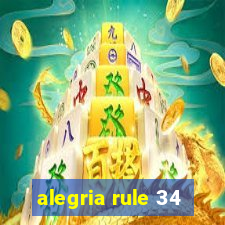 alegria rule 34