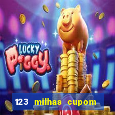 123 milhas cupom de desconto