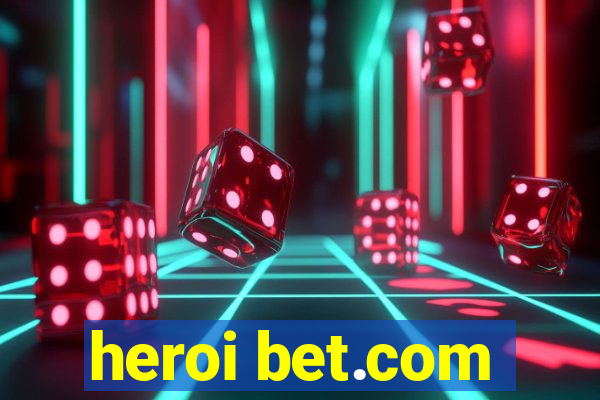 heroi bet.com