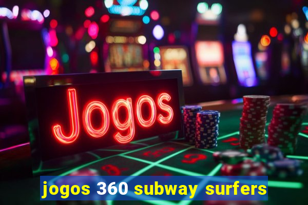 jogos 360 subway surfers