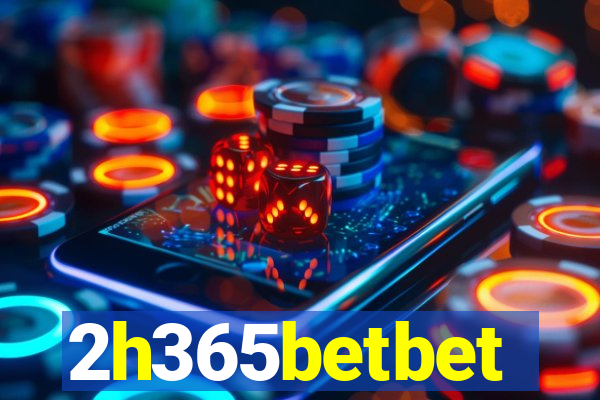 2h365betbet