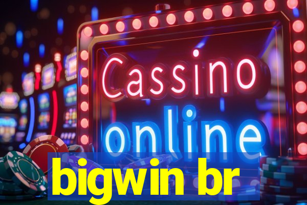 bigwin br