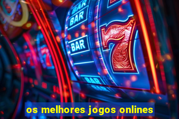 os melhores jogos onlines