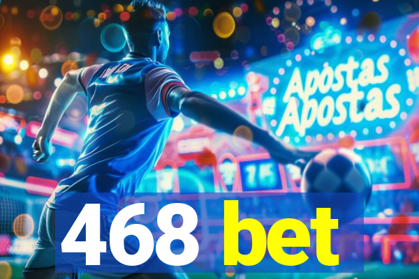 468 bet