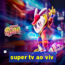 super tv ao viv