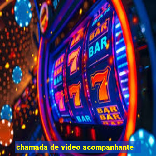 chamada de video acompanhante