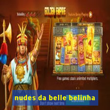 nudes da belle belinha