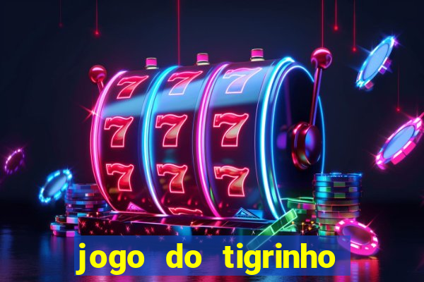 jogo do tigrinho plataforma chinesa