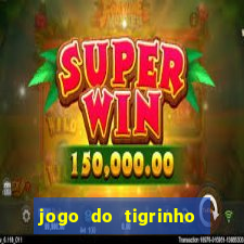 jogo do tigrinho plataforma chinesa