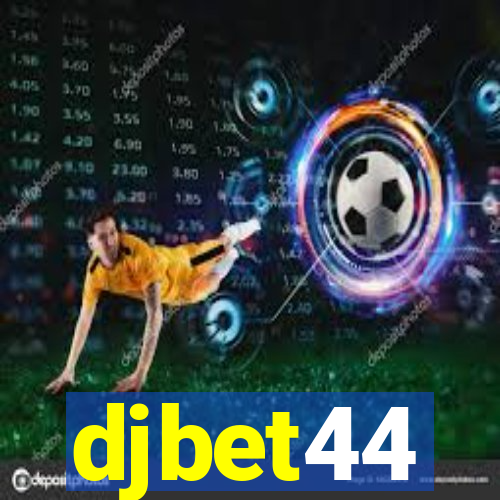 djbet44