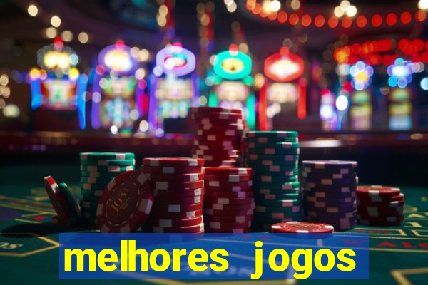 melhores jogos estrela bet