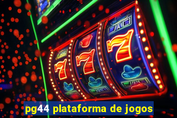 pg44 plataforma de jogos