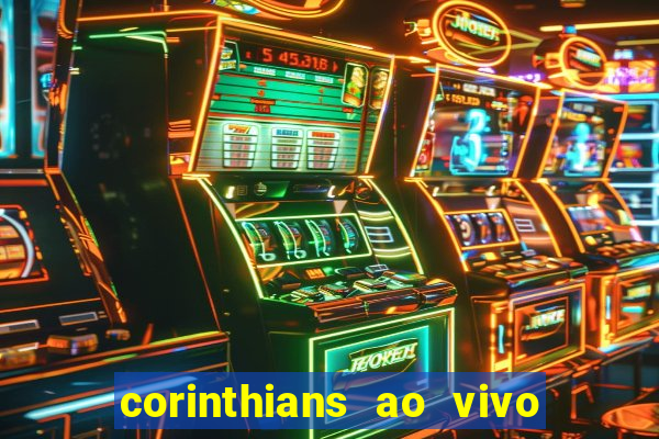 corinthians ao vivo multi canais