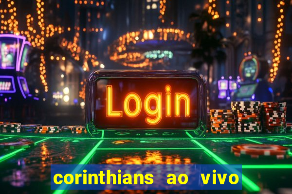 corinthians ao vivo multi canais