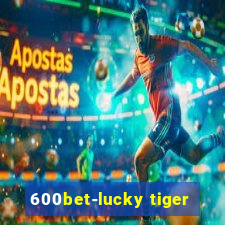 600bet-lucky tiger